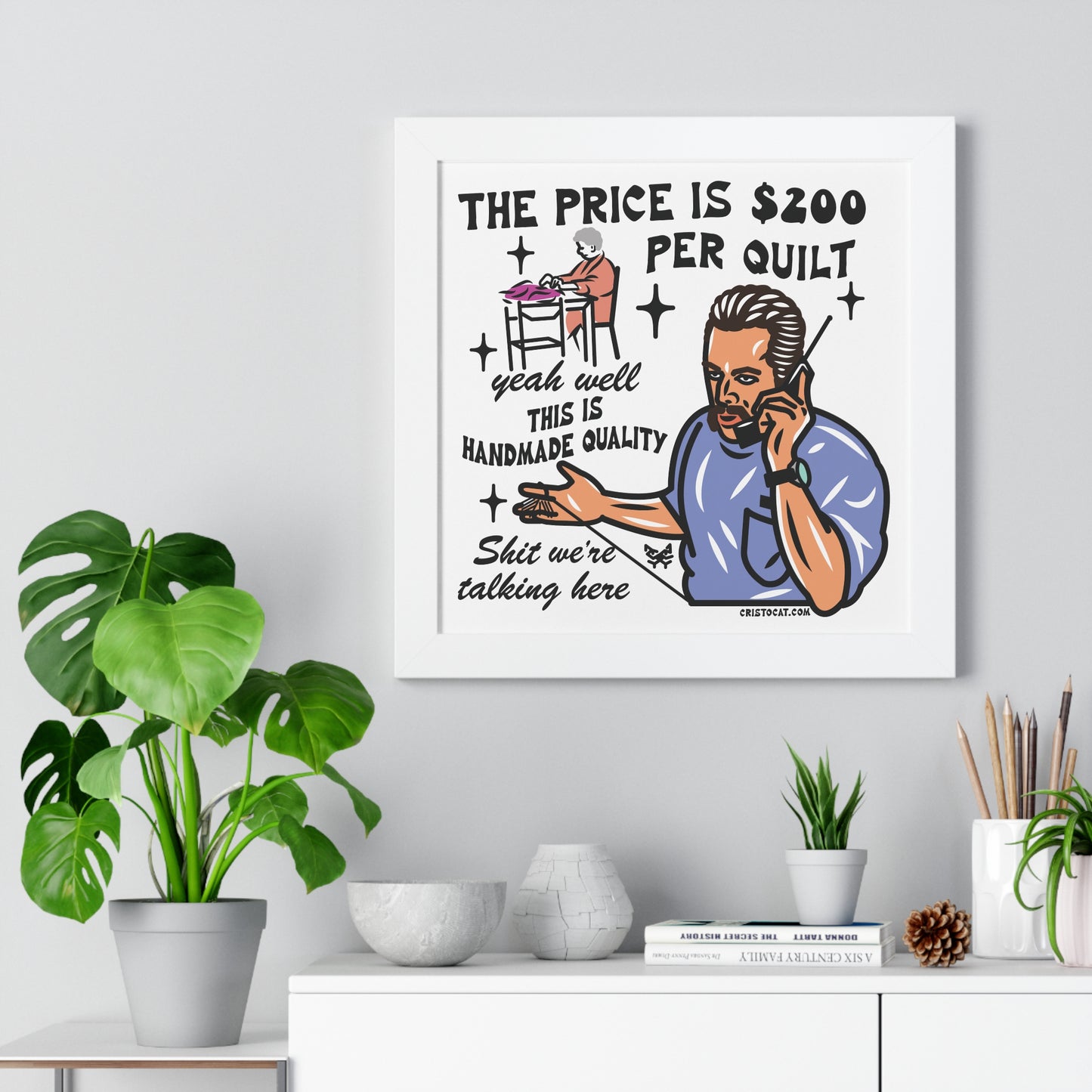‘The Price is $200 Per Quilt’ Framed Poster