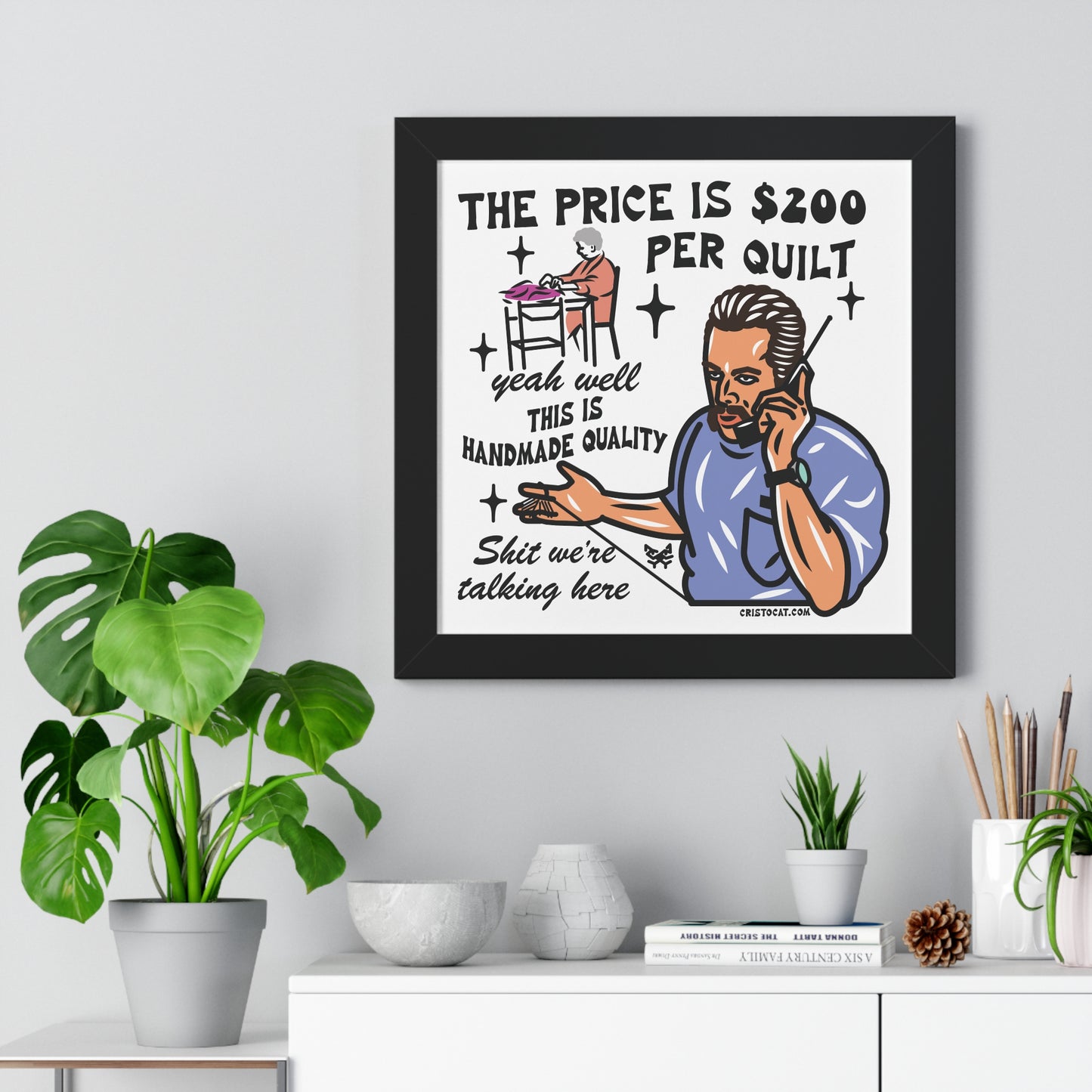 ‘The Price is $200 Per Quilt’ Framed Poster