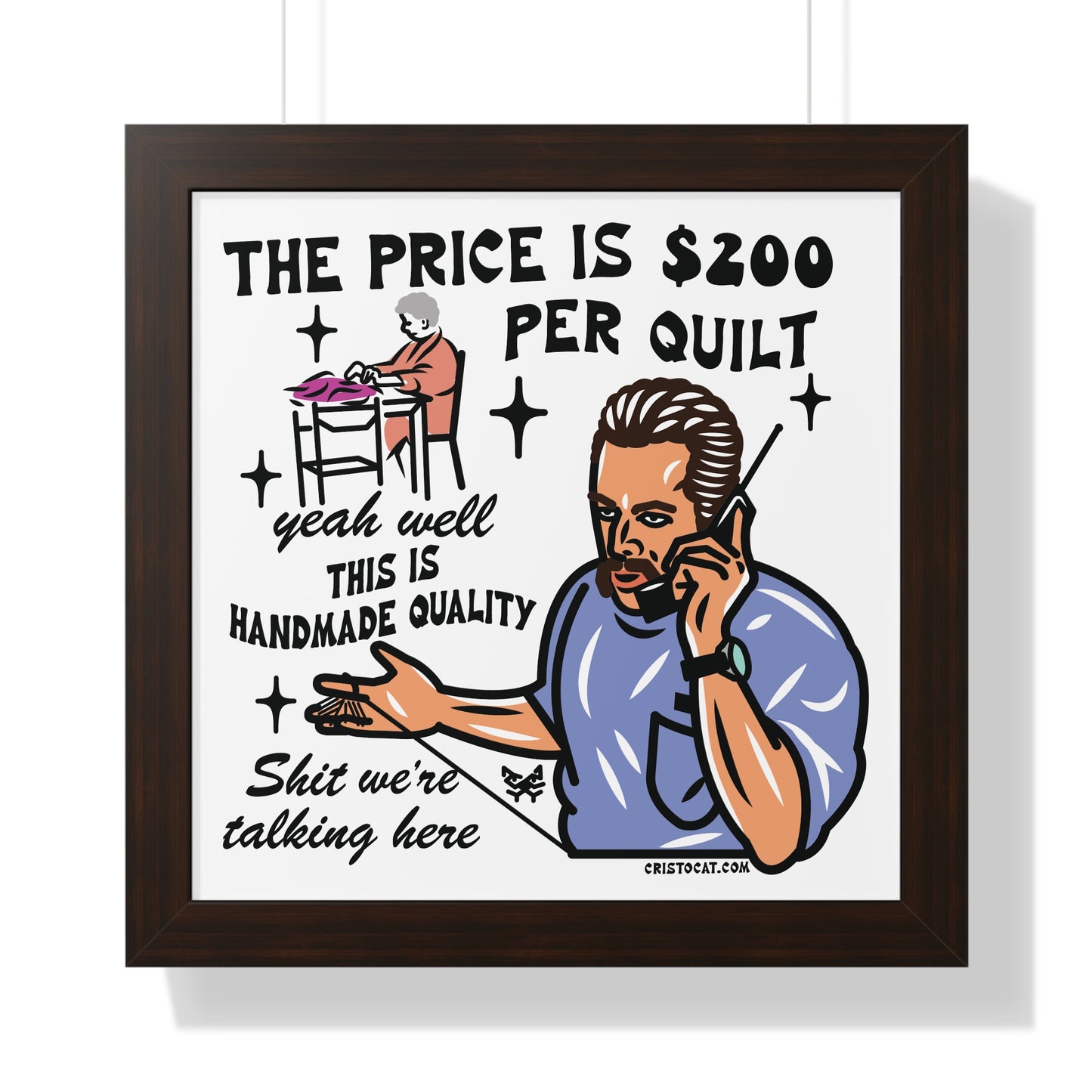‘The Price is $200 Per Quilt’ Framed Poster
