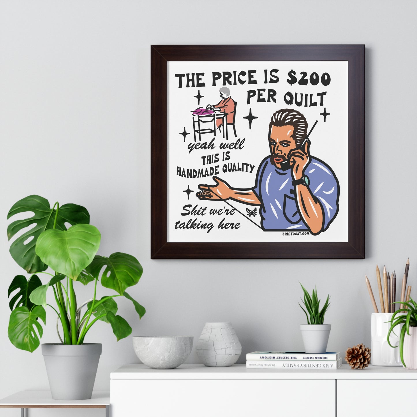 ‘The Price is $200 Per Quilt’ Framed Poster