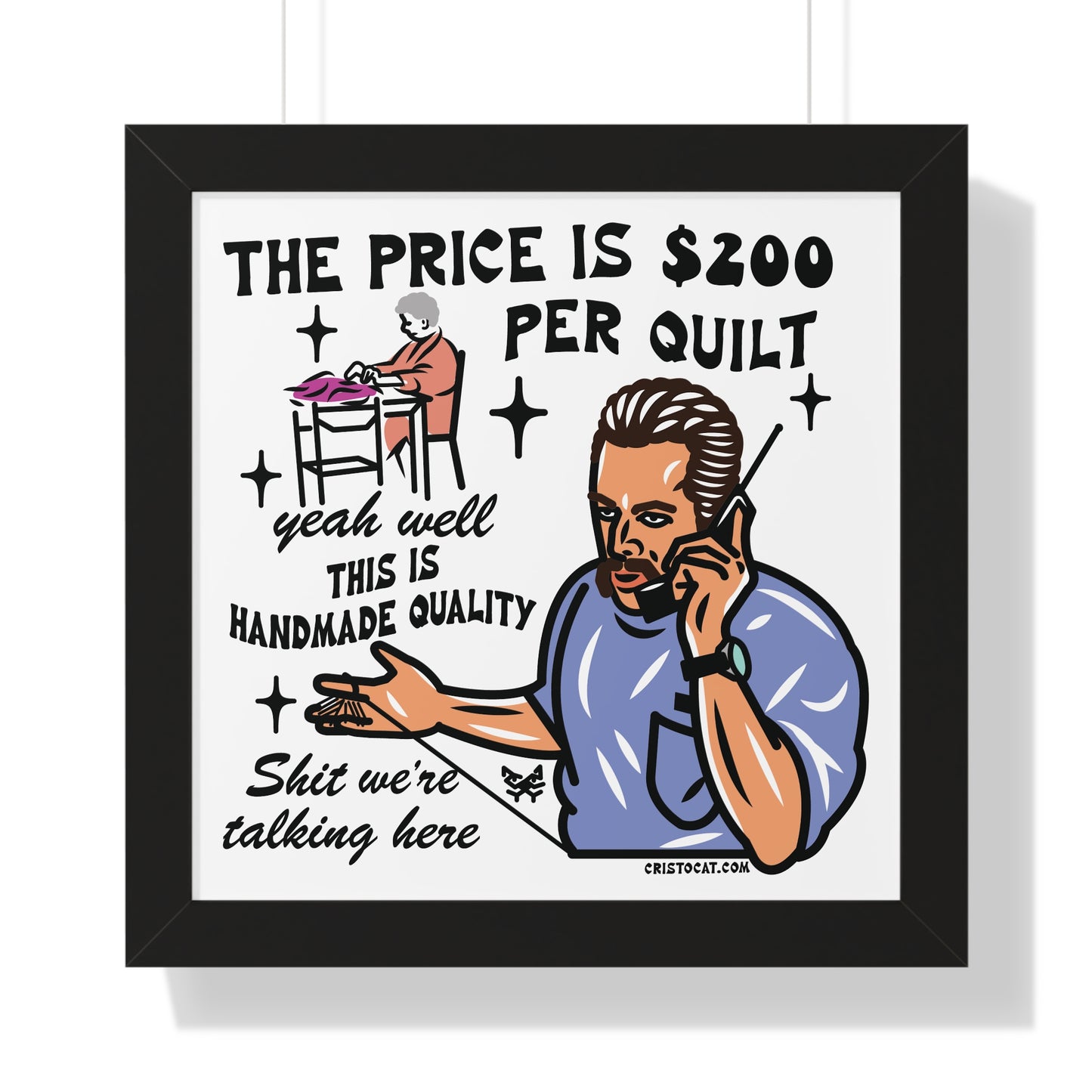 ‘The Price is $200 Per Quilt’ Framed Poster