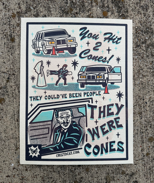 YOU HIT TWO CONES 8.5X11 PRINT
