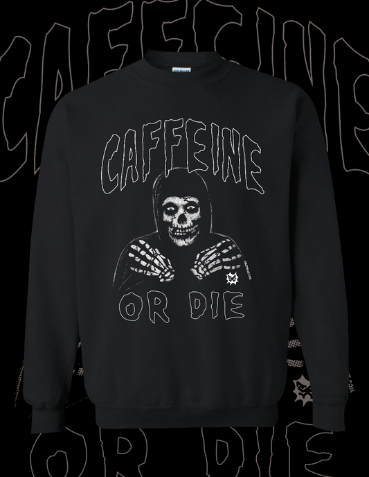 CAFFEINE OR DIE black crewneck sweater