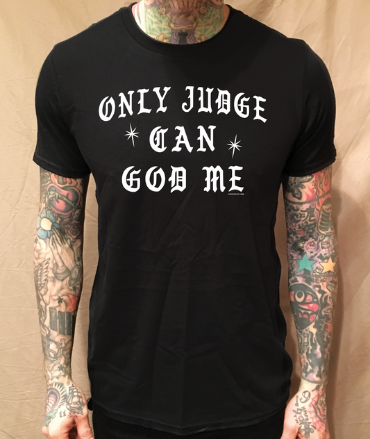 ONLY JUDGE CAN GOD ME BLACK TEE