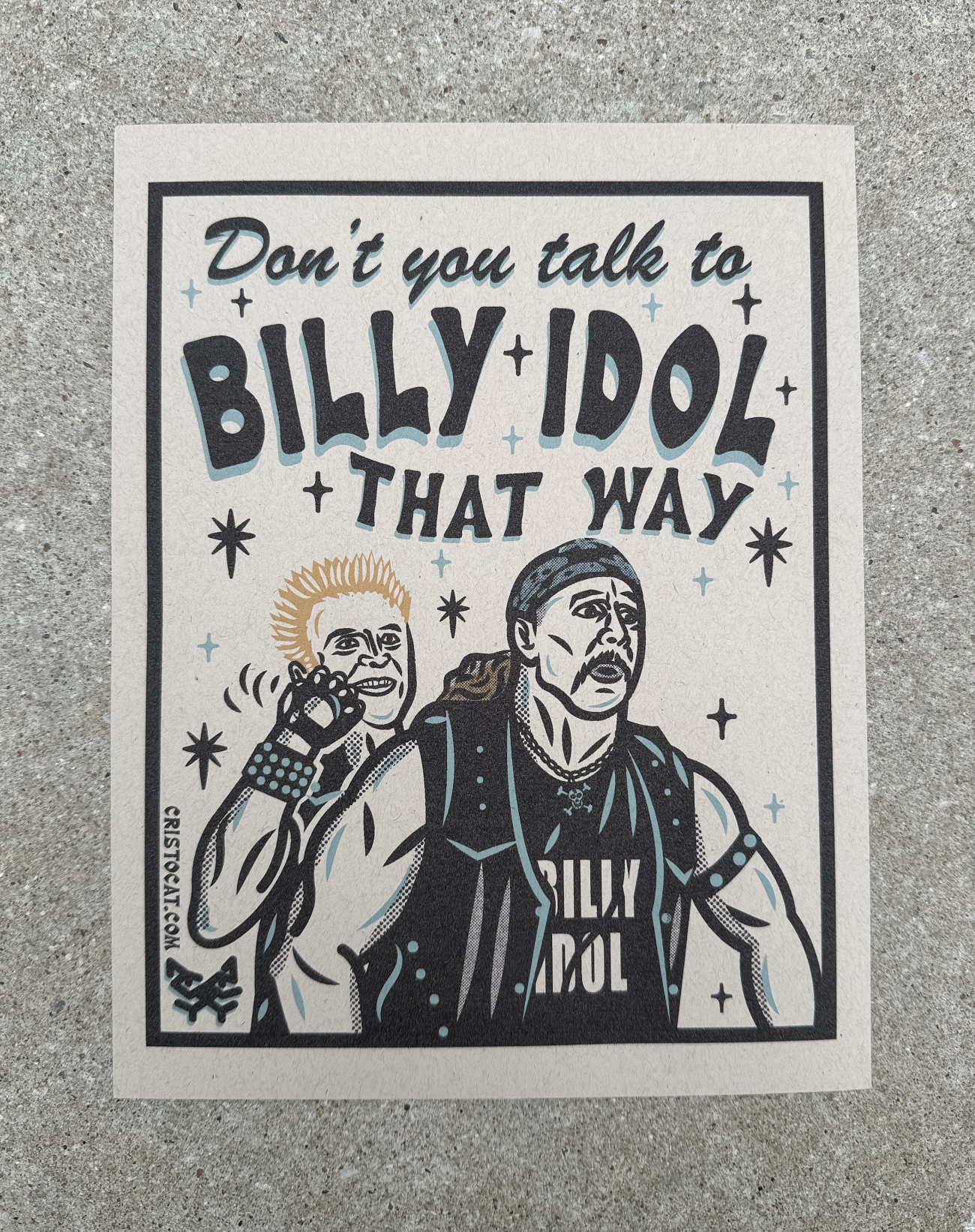 DON'T YOU TALK TO BILLY IDOL THAT WAY 8.5X11 PRINT