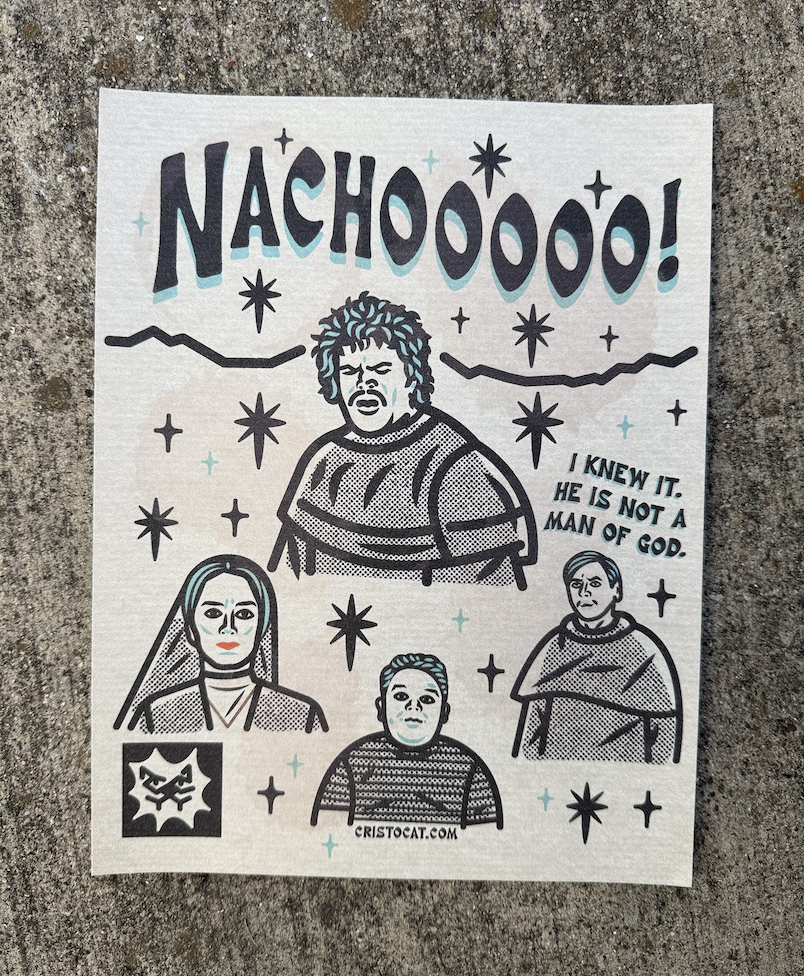 NACHOOOO 8.5X11 PRINT