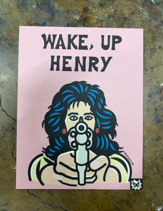 WAKE UP HENRY 8.5X11 PRINT