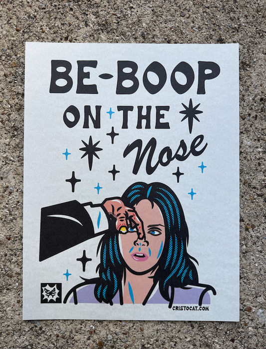 BE BOOP ON THE NOSE 8.5X11 PRINT