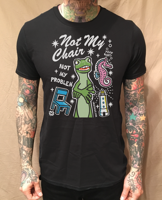 NOT MY CHAIR BLACK T-SHIRT
