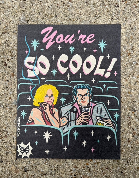 YOU'RE SO COOL 8.5X11 PRINT