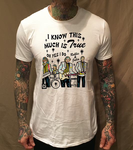 THIS MUCH IS TRUE WHITE T-SHIRT