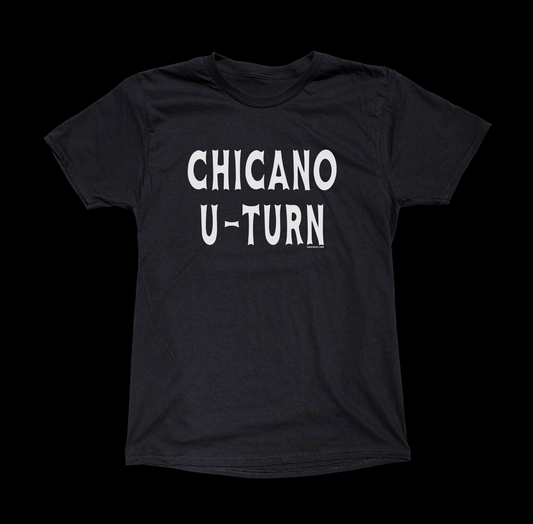 CHICANO U-TURN BLACK TEE - cristocatofficial